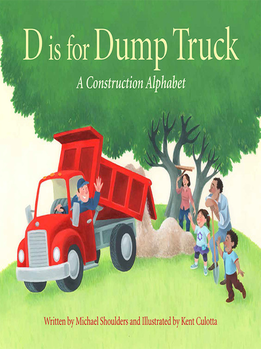 Title details for D is for Dump Truck by Michael Shoulders - Available